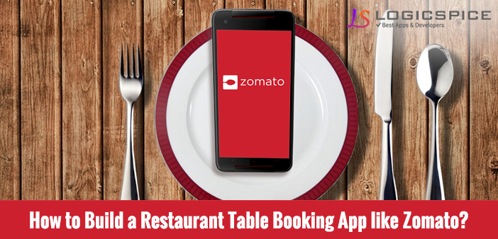 How to Build a Restaurant Table Booking App like Zomato?